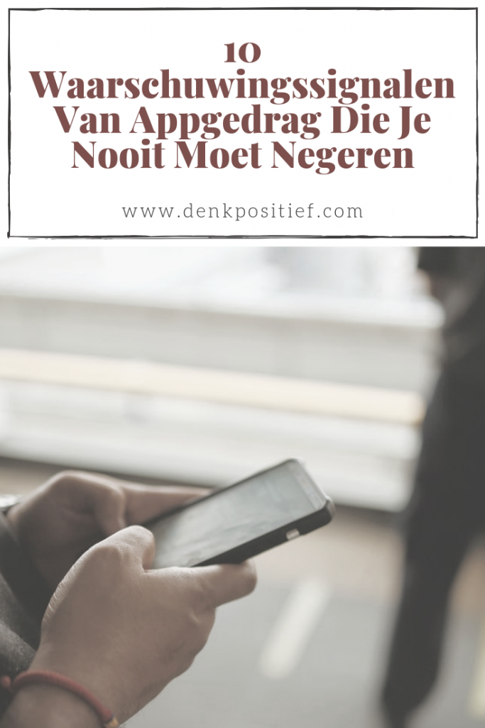 10 Waarschuwingssignalen Van Appgedrag Die Je Nooit Moet Negeren