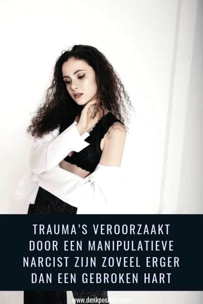 Trauma’s Veroorzaakt Door Een Manipulatieve Narcist Zijn Zoveel Erger Dan Een Gebroken Hart