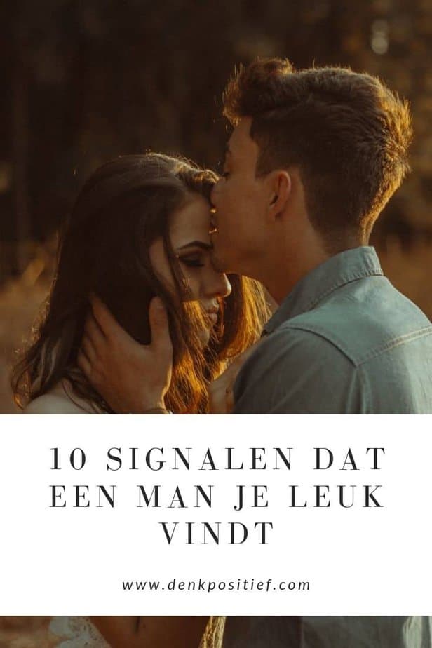10 Signalen Dat Een Man Je Leuk Vindt