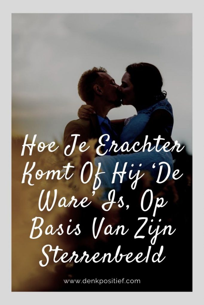Hoe Je Erachter Komt Of Hij ‘De Ware’ Is, Op Basis Van Zijn Sterrenbeeld