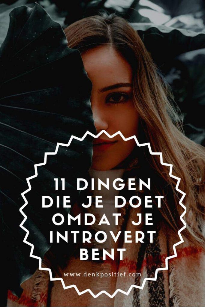 11 Dingen Die Je Doet Omdat Je Introvert Bent