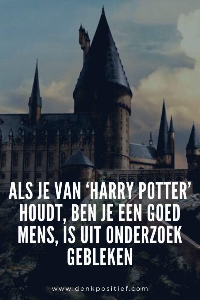Als Je Van ‘Harry Potter’ Houdt, Ben Je Een Goed Mens, Is Uit Onderzoek Gebleken