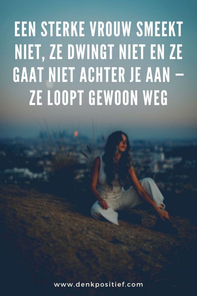 Een Sterke Vrouw Smeekt Niet, Ze Dwingt Niet En Ze Gaat Niet Achter Je Aan — Ze Loopt Gewoon Weg