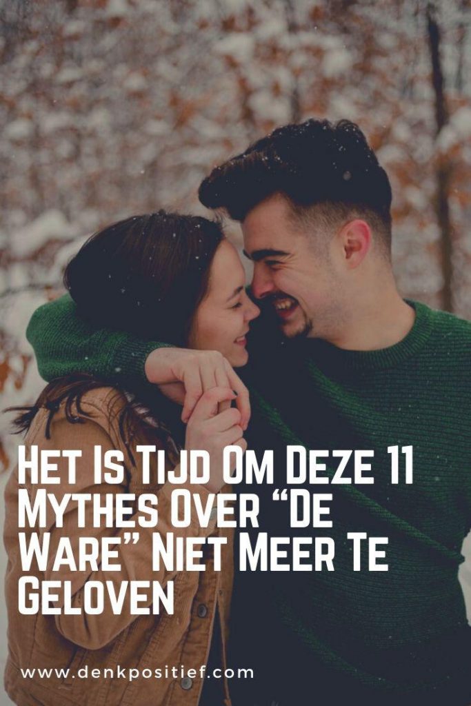 Het Is Tijd Om Deze 11 Mythes Over “De Ware” Niet Meer Te Geloven