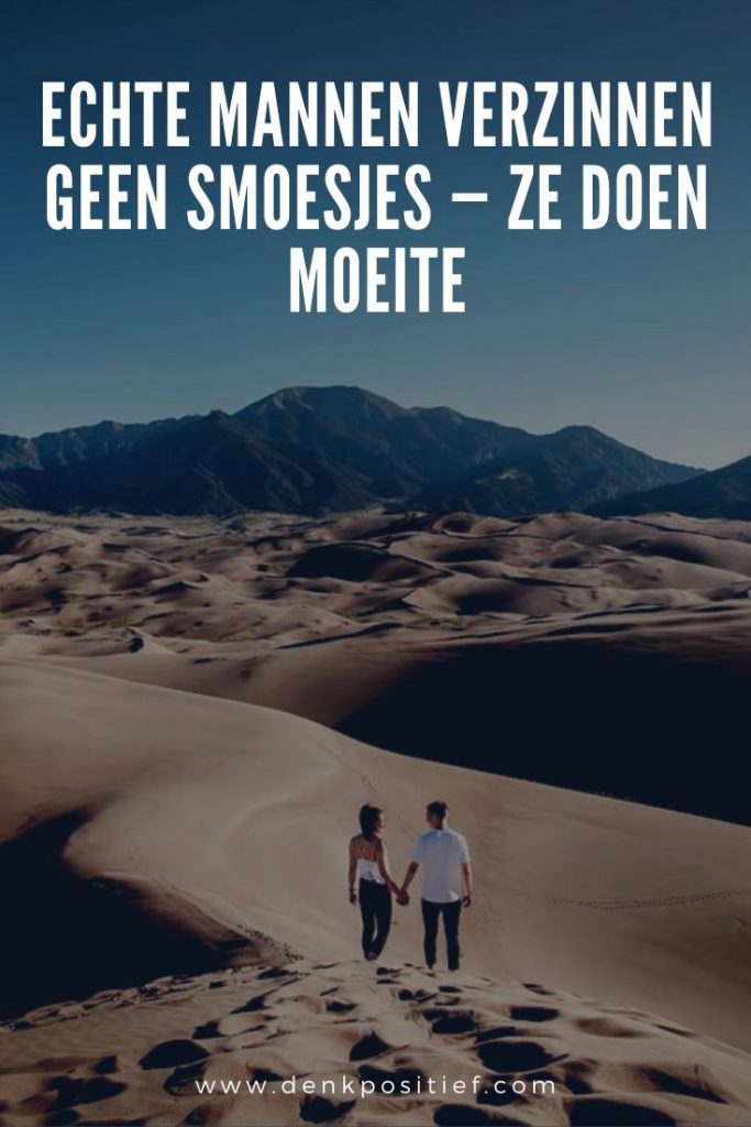 Echte Mannen Verzinnen Geen Smoesjes — Ze Doen Moeite