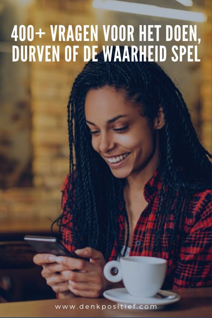 400+ Vragen Voor Het Doen, Durven Of De Waarheid Spel