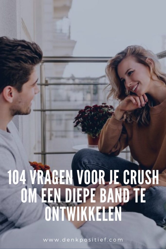 104 Vragen Voor Je Crush Om Een Diepe Band Te Ontwikkelen