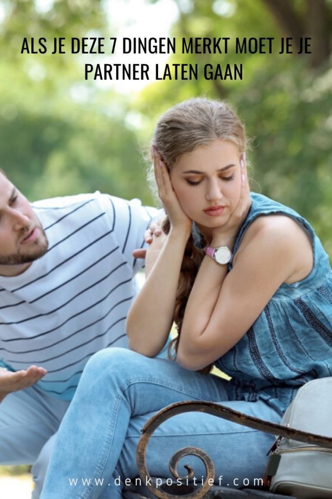 Als Je Deze 7 Dingen Merkt Moet Je Je Partner Laten Gaan