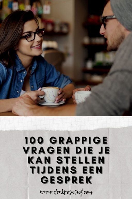 100 Grappige Vragen Die Je Kan Stellen Tijdens Een Gesprek