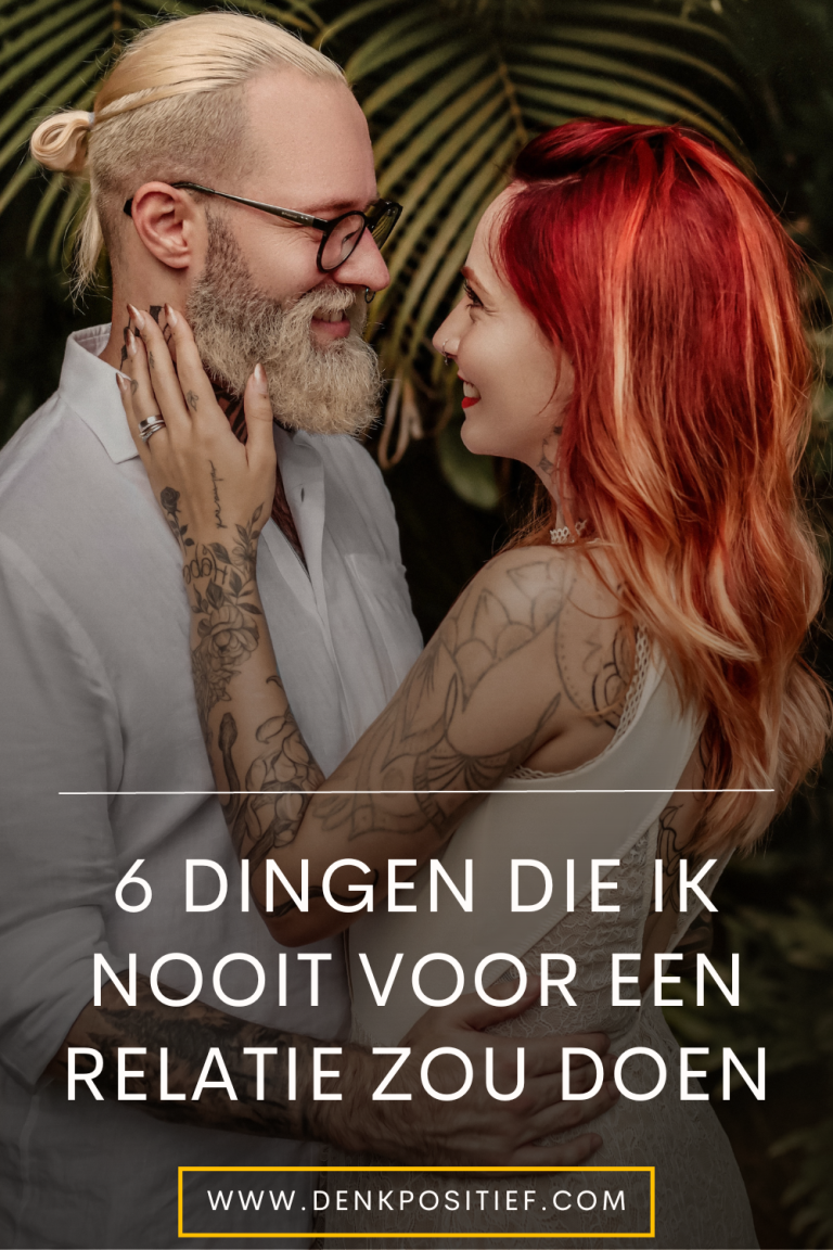 6 Dingen Die Ik Nooit Voor Een Relatie Zou Doen (En Die Jij Ook Niet ...