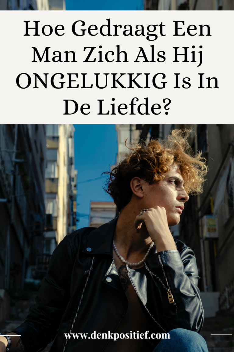 Hoe Gedraagt Een Man Zich Als Hij ONGELUKKIG Is In De Liefde?
