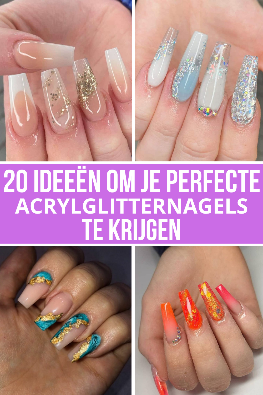 20 Ideeën Om Je Perfecte Acrylglitternagels Te Krijgen