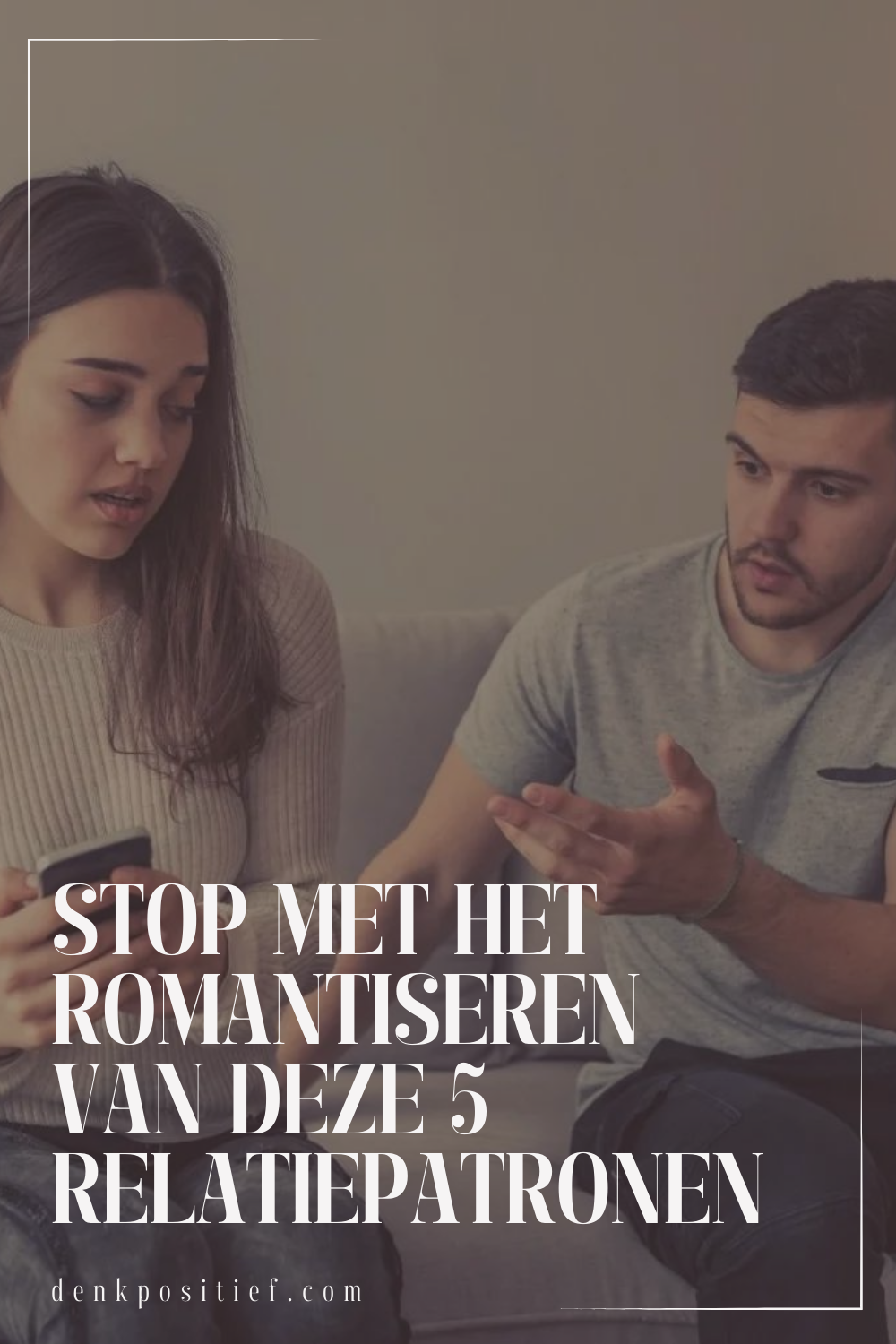 Stop Met Het Romantiseren Van Deze 5 Relatiepatronen