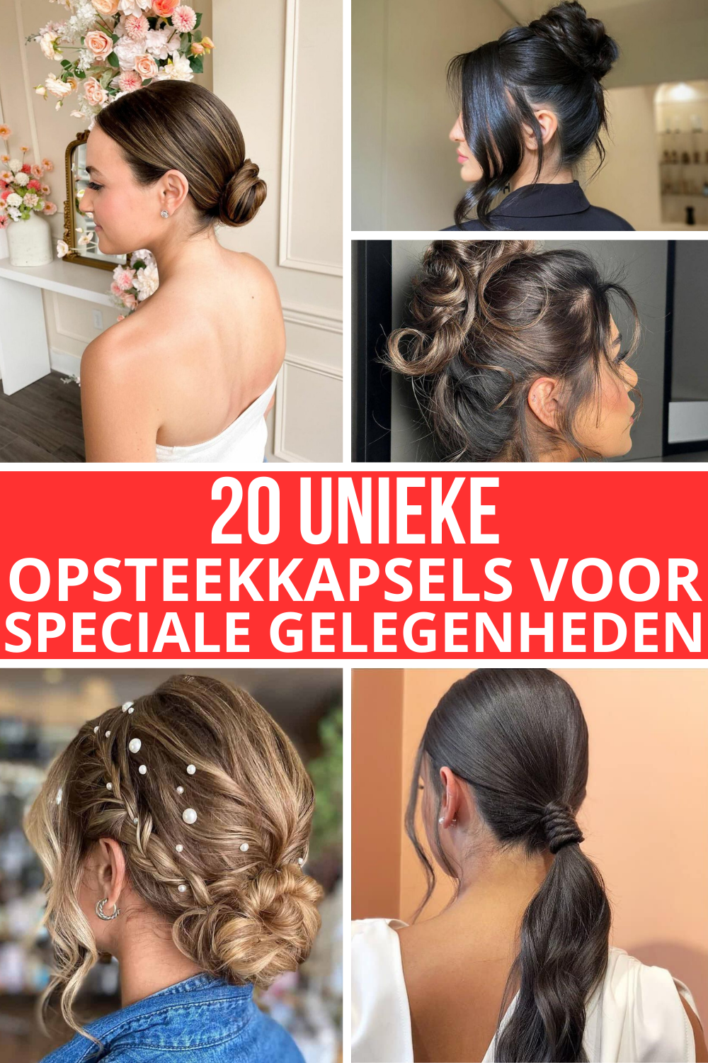 20 Unieke Opsteekkapsels Voor Speciale Gelegenheden