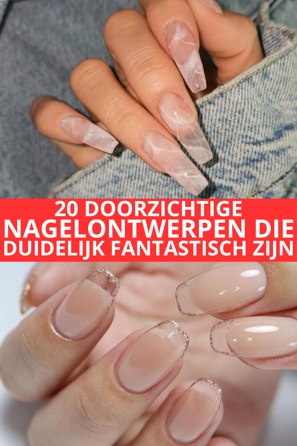 20 Doorzichtige Nagelontwerpen Die Duidelijk Fantastisch Zijn