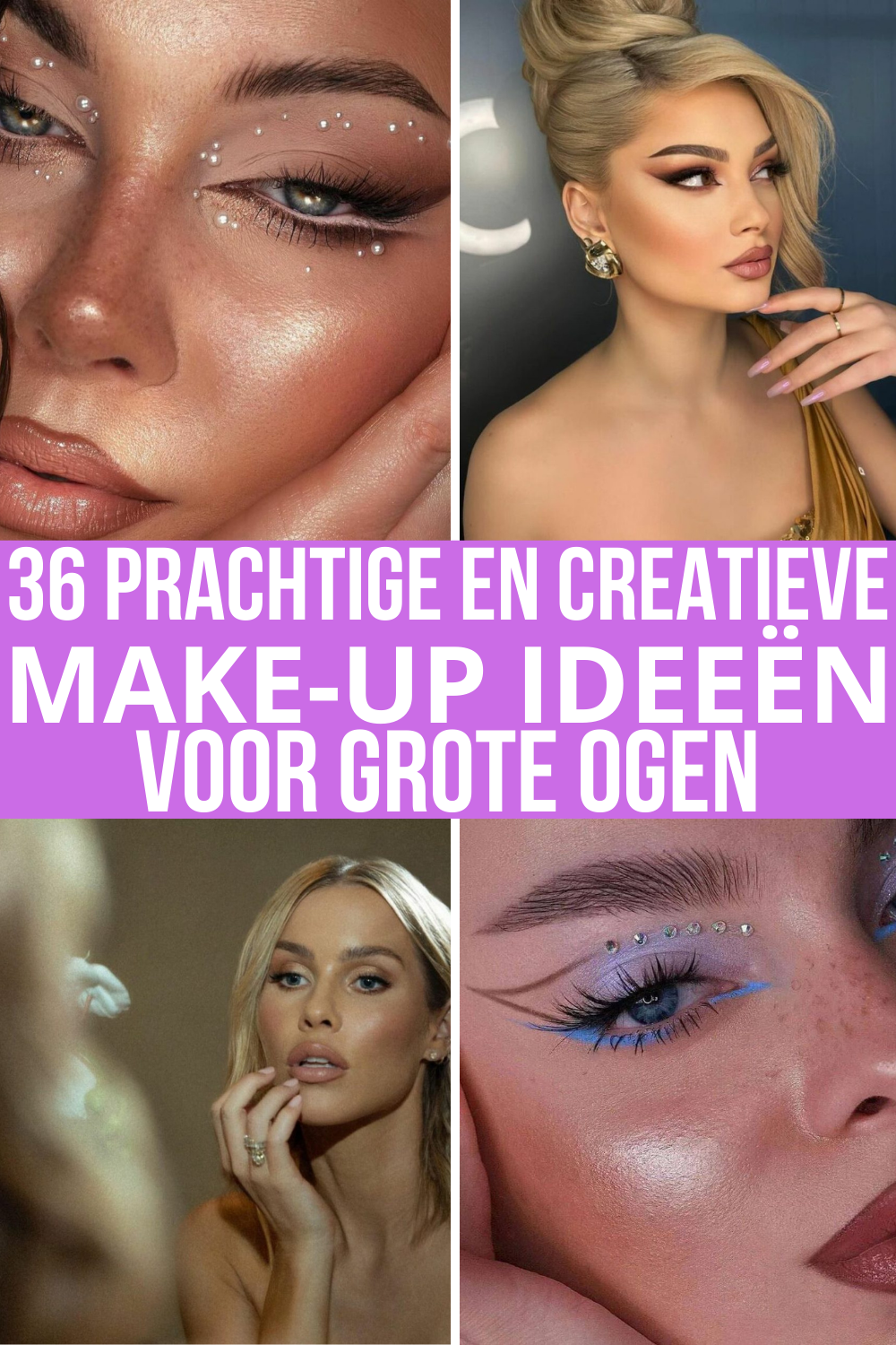 36 Prachtige En Creatieve Make-up Ideeën Voor Grote Ogen