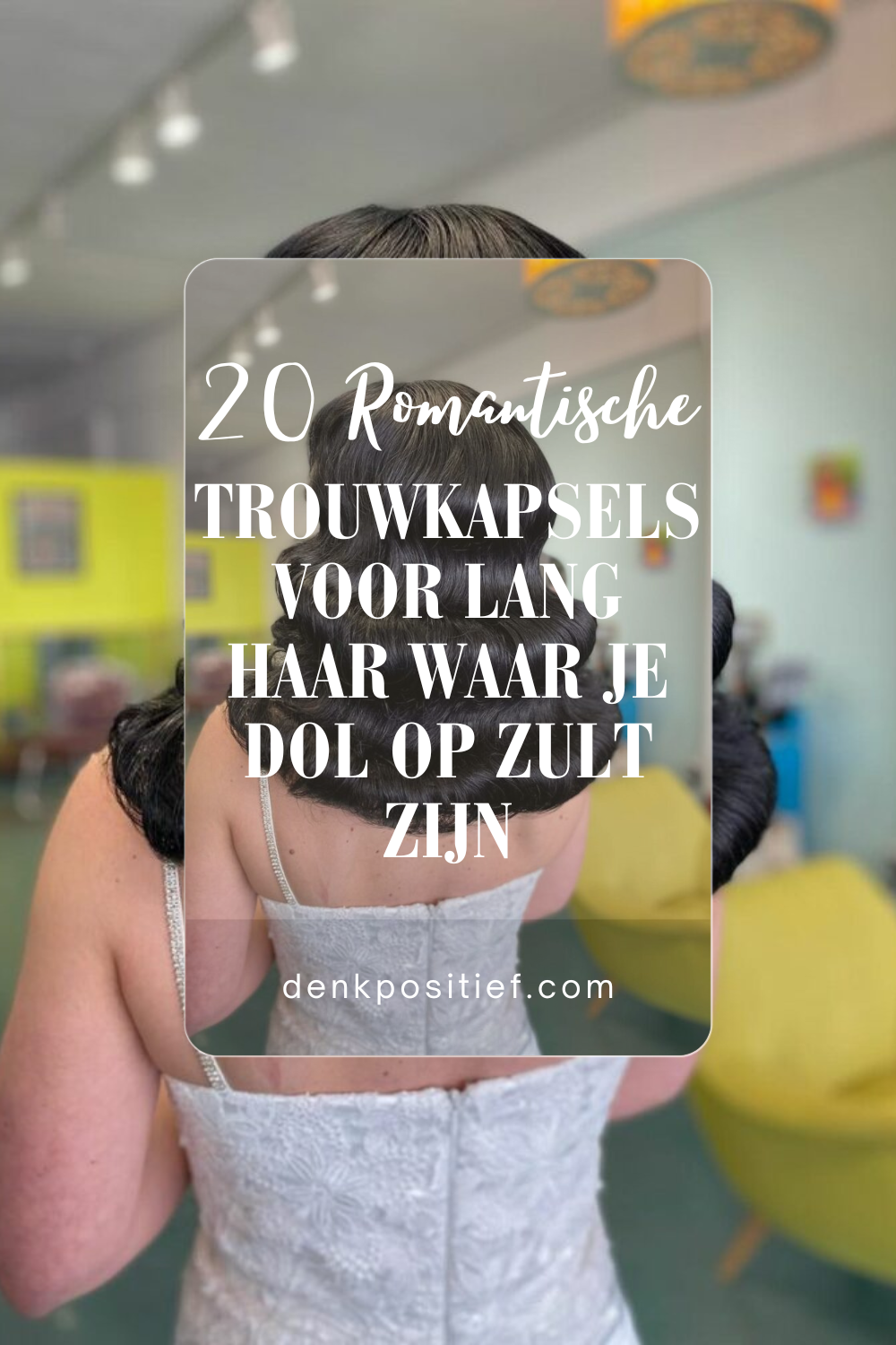 20 Romantische Trouwkapsels Voor Lang Haar Waar Je Dol Op Zult Zijn