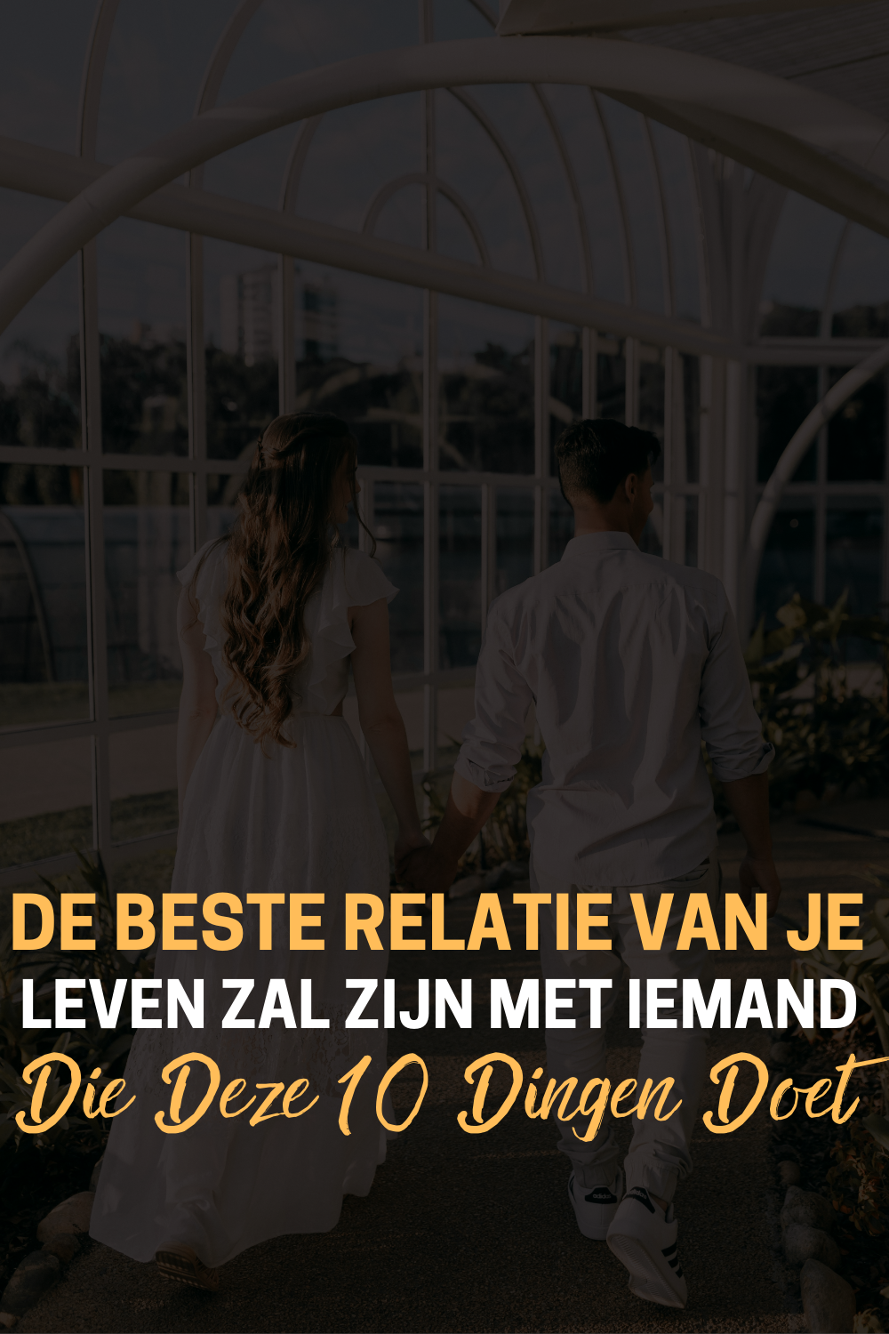 De Beste Relatie Van Je Leven Zal Zijn Met Iemand Die Deze 10 Dingen Doet