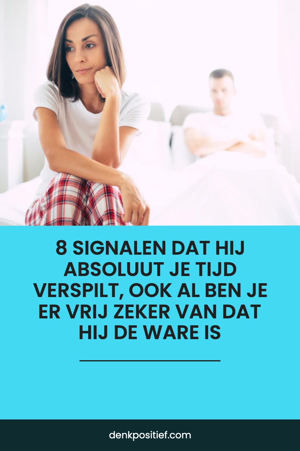 8 Signalen Dat Hij Absoluut Je Tijd Verspilt, Ook Al Ben Je Er Vrij ...