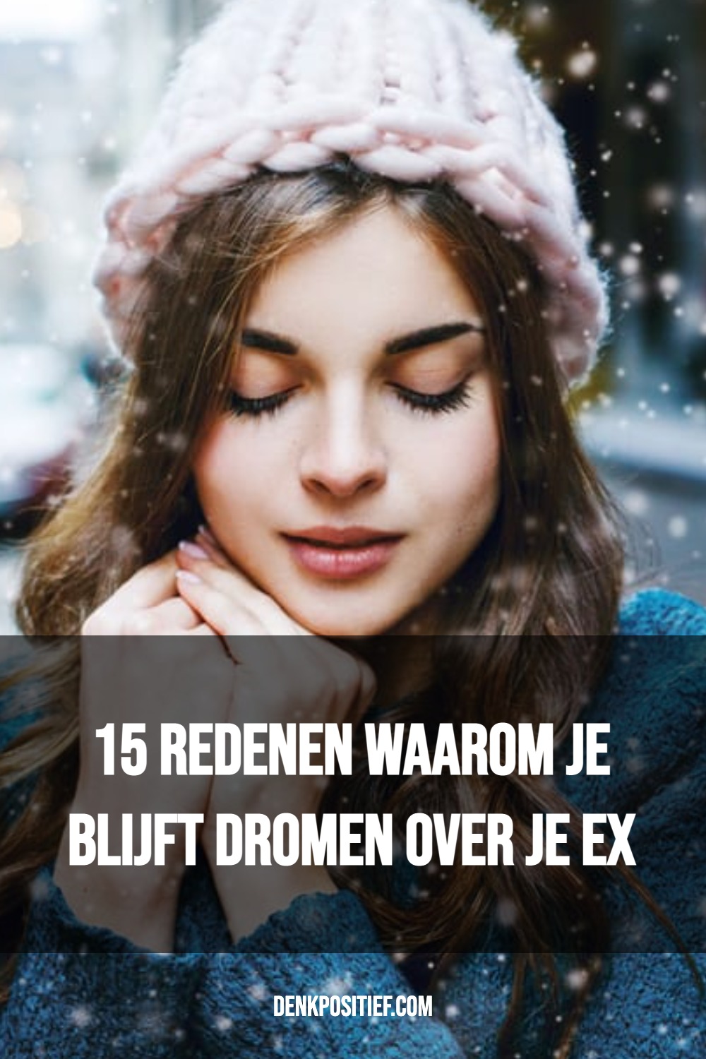 15 Redenen Waarom Je Blijft Dromen Over Je Ex