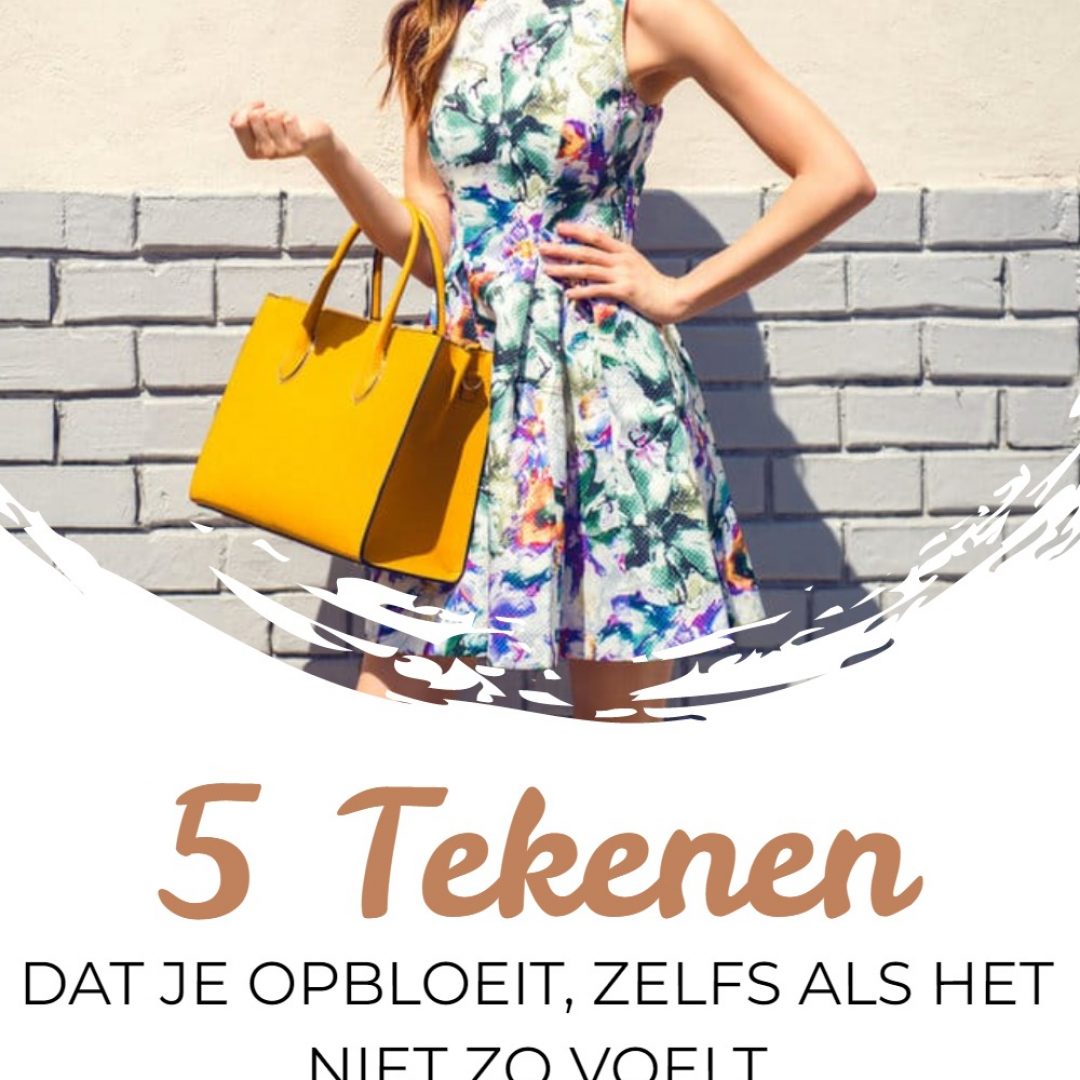 5 Tekenen Dat Je Opbloeit, Zelfs Als Het Niet Zo Voelt